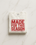 Made For This season
